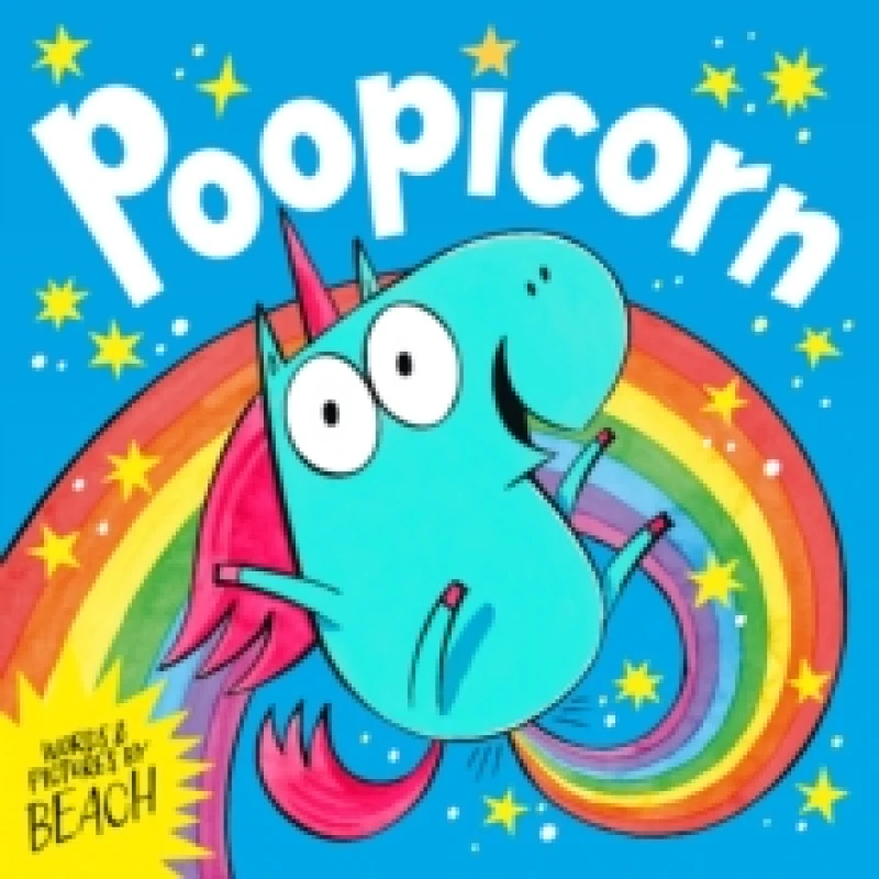 Image of Poopicorn : A hilarious unicorn adventure from the creator of The Dragon with the Blazing Bottom Paperback / softback
