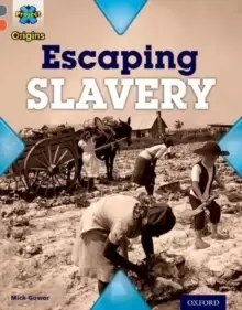 Image of Project X Origins: Grey Book Band, Oxford Level 13: Great Escapes: Escaping Slavery