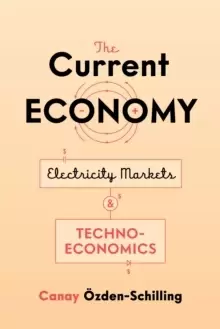 Image of The Current Economy : Electricity Markets and Techno-Economics