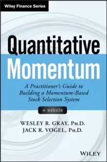 Image of Quantitative Momentum : A Practitioner's Guide to Building a Momentum-Based Stock Selection System