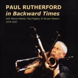 Image of In Backward Times 1979-2007 by Paul Rutherford CD Album