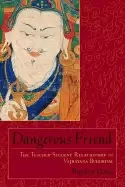 Image of dangerous friend the teacher student relationship in vajrayana buddhism