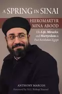 Image of spring in sinai hieromartyr mina abood his life miracles and martyrdom in p