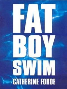Image of Fat Boy Swim by Catherine Forde Book
