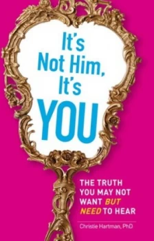 Image of Its Not Him Its You by Christie Hartman Paperback