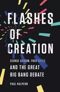 Image of flashes of creation george gamow fred hoyle and the great big bang debate