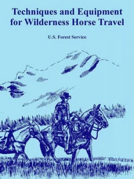 Image of Techniques and Equipment for Wilderness Horse Travel by Us Forest Service Paperback