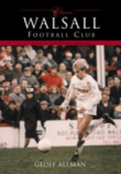 Image of Walsall Fc Classics by Geoff Allman Paperback