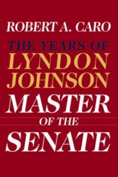 Image of Master of the Senate by Robert A. Caro Hardback