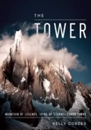 Image of tower a chronicle of climbing and controversy on cerro torre