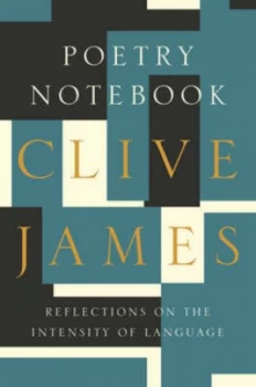 Image of Poetry Notebook by Clive James Hardback