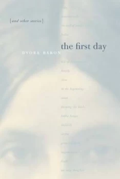 Image of The First Day and Other Stories by Dvora Baron Book