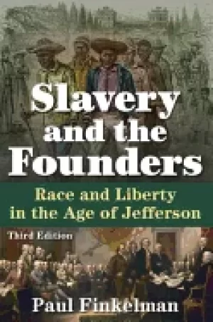 Image of slavery and the founders race and liberty in the age of jefferson