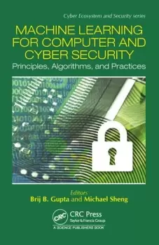Image of Machine Learning for Computer and Cyber SecurityPrinciple Algorithms and Practices