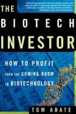 Image of biotech investor how to profit from the coming boom in biotechnology