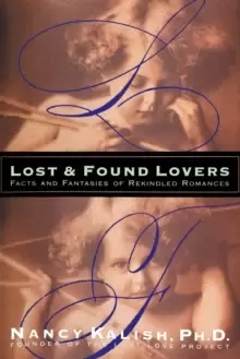 Image of Lost and Found Lovers : Facts and Fantasies of Rekindled Romances