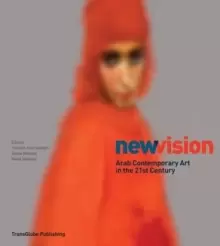 Image of New Vision : Arab Contemporary Art in the 21st Century