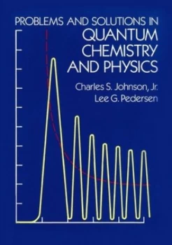 Image of Problems and Solutions in Quantum Chemistry and Physics by Charles S. Johnson Book