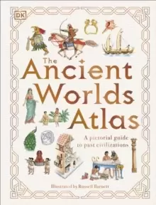 Image of The Ancient Worlds Atlas : A Pictorial Guide to Past Civilizations