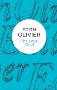 Image of The Love Child by Edith Olivier Paperback