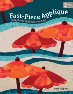 Image of fast piece applique easy artful quilts by machine