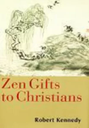 Image of Zen gifts to Christians by Robert E Kennedy
