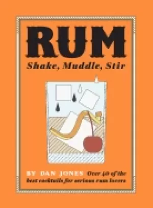 Image of rum shake muddle stir over 40 of the best cocktails for serious rum lovers
