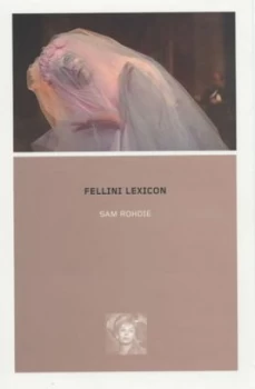 Image of Fellini Lexicon by Sam Rohdie Paperback