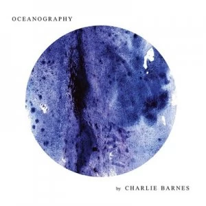 Image of Oceanography by Charlie Barnes CD Album