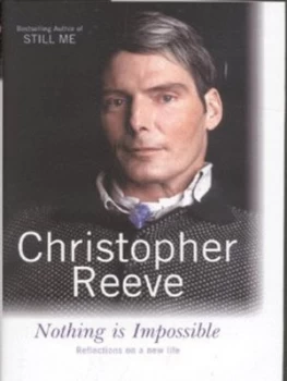 Image of Nothing Is Impossible by Christopher Reeve and Matthew Reeve Hardback