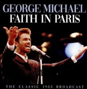 image of Faith in Paris The Classic 1988 Broadcast by George Michael CD Album