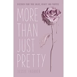 Image of More Than Just Pretty Discover Your True Value, Beauty and Purpose Paperback / softback 2018