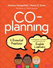 Image of Co-Planning : Five Essential Practices to Integrate Curriculum and Instruction for English Learners