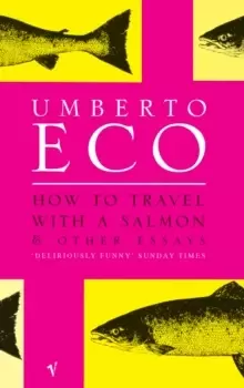 Image of How To Travel With A Salmon : and Other Essays
