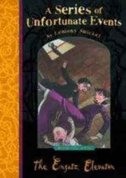 Image of The Ersatz Elevator by Lemony Snicket Hardback