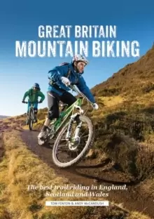 Image of Great Britain Mountain Biking : The Best Trail Riding in England, Scotland and Wales