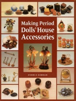 Image of Making Period Dolls House Accessories by Andrea Barham Paperback
