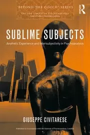 Image of Sublime Subjects Aesthetic Experience and Intersubjectivity in Psychoanalysis