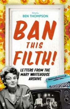 Image of Ban This Filth by Ben Thompson Hardback