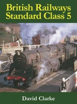 Image of British Railway Standard Class 5 by David Clarke Hardback