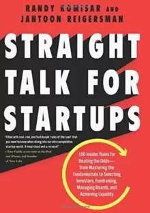 Image of Straight Talk for Startups : 100 Insider Rules for Beating the Odds--From Mastering the Fundamentals to Selecting Investors, Fundraising, Managing Boa