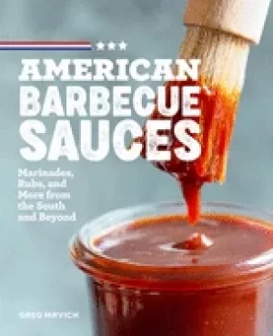 Image of american barbecue sauces marinades rubs and more from the south and beyond