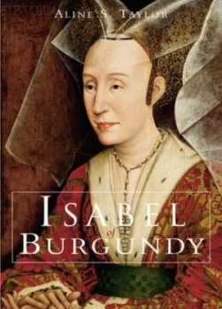 Image of Isabel of Burgundy by Aline S Taylor Paperback