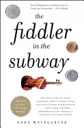 Image of fiddler in the subway the true story of what happened when a world class vi