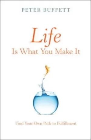 Image of Life is what you make it by Peter Buffett