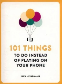 Image of 101 Things to Do Instead of Playing on Your Phone by Ilka Heinemann Paperback