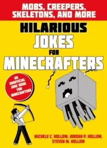 Image of Hilarious Jokes for Minecrafters: Mobs, creepers, skeletons, and more