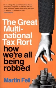 Image of The Great Multinational Tax Rort by Martin Feil Paperback