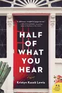 Image of half of what you hear a novel