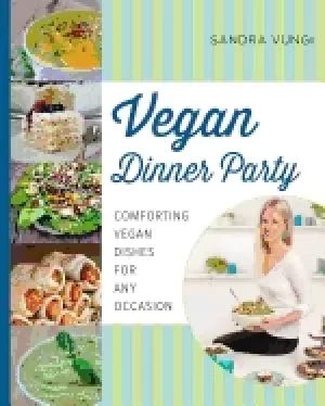 Image of vegan dinner party comforting vegan dishes for any occasion